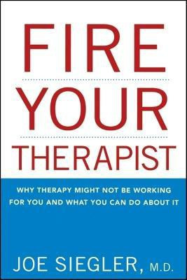 Fire Your Therapist(English, Paperback, Siegler Joe)