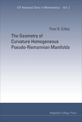 Geometry Of Curvature Homogeneous Pseudo-riemannian Manifolds, The(English, Hardcover, Gilkey Peter B)