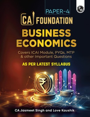 PW CA Foundation Paper 4 Business Economics By CA Jasmeet Singh & Love Kaushik(Paperback, Physics Wallah)