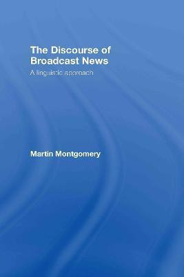 The Discourse of Broadcast News(English, Hardcover, Montgomery Martin)