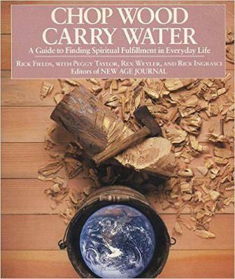 Chop Wood, Carry Water(English, Paperback, Fields Rick)