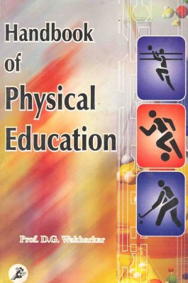 Handbook of Physical Education First Edition(English, Paperback, D. G. Wakharkar)