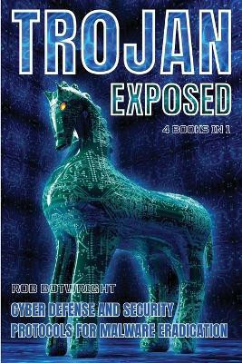 Trojan Exposed(English, Paperback, Botwright Rob)