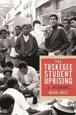 The Tuskegee Student Uprising(English, Paperback, Jones Brian)