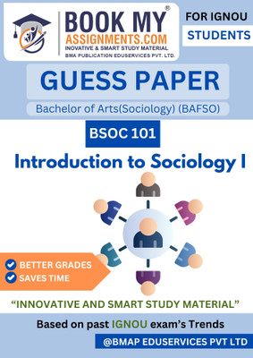 IGNOU BSOC 101 Introduction to Sociology I Guide Book for Bachelor of Arts (Sociology) (BAFSO) Students – 50-60 Page Guess Paper on 80 GSM White Paper with Important Questions(Paperback, BMA Publication)