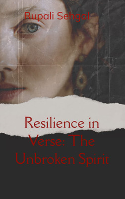 Resilience in Verse: The Unbroken Spirit She Endures, She Fights, She Wins(Paperback, Rupali Sehgal)
