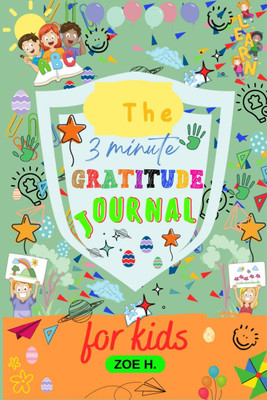3 Minute Gratitude Journal for Kids Ages 4-8(English, Paperback, Zoe H.)