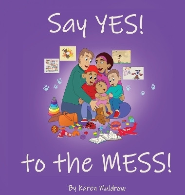Say YES! to the MESS!(English, Hardcover, Muldrow Karen)