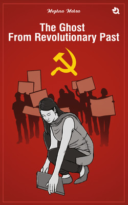 The Ghost from Revolutionary Past (Part 1)(Paperback, Meghna Mehra)