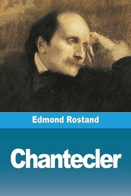 Chantecler(French, Paperback, Rostand Edmond)