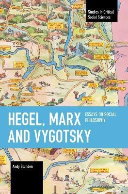 Hegel, Marx and Vygotsky(English, Paperback, Blunden Andy)