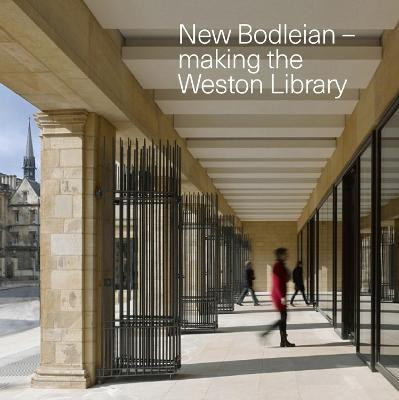 New Bodleian - Making the Weston Library(English, Paperback, unknown)