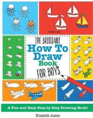 The Brilliant How To Draw Book for Boys(English, Paperback, James Elizabeth)