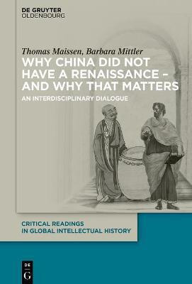 Why China did not have a Renaissance - and why that matters(English, Hardcover, Maissen Thomas)