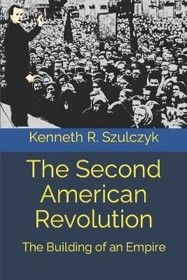 The Second American Revolution(English, Paperback, Szulczyk Kenneth R Dr)