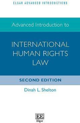 Advanced Introduction to International Human Rights Law(English, Hardcover, Shelton Dinah L.)