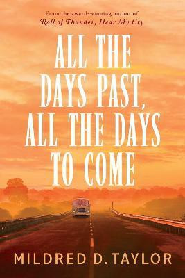 All the Days Past, All the Days to Come(English, Paperback, Taylor Mildred D.)