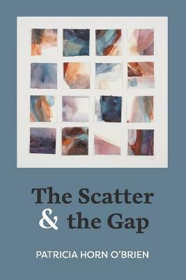 The Scatter and the Gap(English, Paperback, O'Brien Patricia Horn)