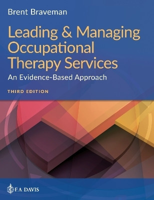 Leading & Managing Occupational Therapy Services(English, Paperback, Braveman Brent H)