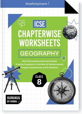 Gurukul By Oswal Geography Chapterwise Worksheets ICSE Class 8 For Exam 2025 : Real Life Questions, Practice Questions, Activities, Case Studies, Chapter Assessment(Paperback, Oswal Publishers)