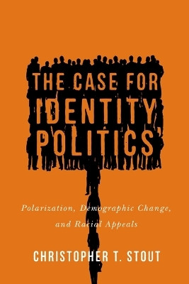 The Case for Identity Politics(English, Hardcover, Stout Christopher T.)