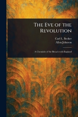 The Eve of the Revolution(English, Paperback, Becker Carl L (Carl Lotus))