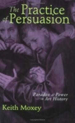 The Practice of Persuasion(English, Paperback, Moxey Keith)