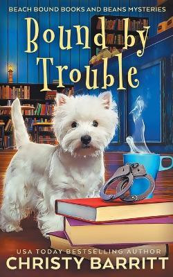 Bound by Trouble(English, Paperback, Barritt Christy)