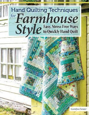 Hand Quilting Techniques for Farmhouse Style(English, Paperback, Forster Carolyn)