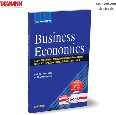 Taxmann's Business Economics [UGCF | NEP] – Offering Updated Content | Case Studies | Robust Problem Sets to Foster—Analytical Thinking & Exam Readiness(Paperback, Prof. (Dr.) Abha Mittal, Dr. Meghna Aggarwal)