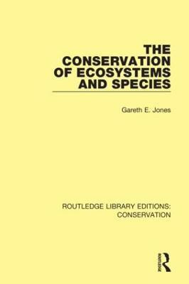 The Conservation of Ecosystems and Species(English, Paperback, Jones Gareth E.)
