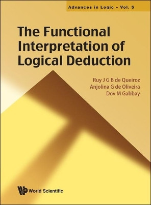 Functional Interpretation Of Logical Deduction, The(English, Hardcover, De Oliveira Anjolina G)