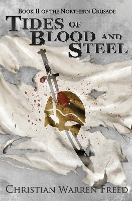 Tides of Blood and Steel(English, Paperback, Freed Christian Warren)