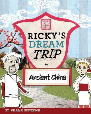 Ricky's Dream Trip to Ancient China(English, Paperback, Stevenson William)