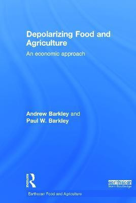 Depolarizing Food and Agriculture(English, Hardcover, Barkley Andrew)