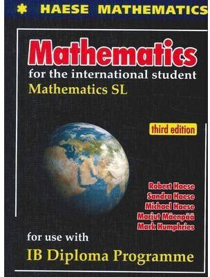 Mathematics SL 3rd Edition - Contenst:
*Background Knowledge
*Graphics Calculator Instructions
1. Quadratics
2. Functions
3. Exponentials
4. Logarithms
5. Transforming Functions
6. Sequences and Series
7. The Binomial Expansion
8. The Unit Circle and Radian Measure
9. Non-Right Angled Triangle Trig Mathematics SL 3rd Edition - Contenst:
*Background Knowledge
*Graphics Calculator Instructions
1. Quadratics
2. Functions
3. Exponentials
4. Logarithms
5. Transforming Functions
6. Sequences and Series
7. The Binomial Expansion
8. The Unit Circle and Radian Measure
9. Non-Right Angled Triangle Trig