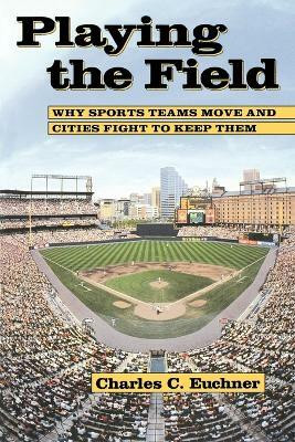 Playing the Field(English, Paperback, Euchner Charles C.)