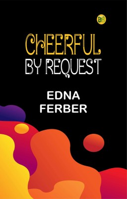 Cheerful—By Request(Paperback, Edna Ferber)