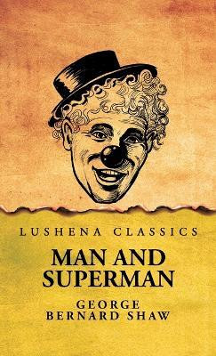 Man and Superman(English, Hardcover, George Bernard Shaw)