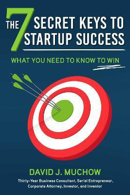 The 7 Secret Keys to Startup Success(English, Hardcover, Muchow David J.)