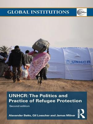 The United Nations High Commissioner for Refugees (UNHCR)(English, Electronic book text, Betts Alexander)