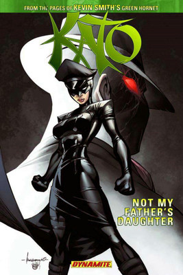Kevin Smith's Kato Volume 1: Not My Father's Daughter(English, Paperback, Smith Kevin)