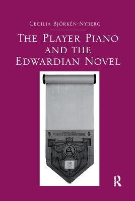 The Player Piano and the Edwardian Novel(English, Paperback, Bjorken-Nyberg Cecilia)