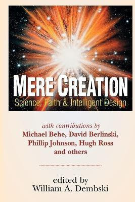 Mere Creation - Science, Faith Intelligent Design(English, Paperback, Dembski William A.)