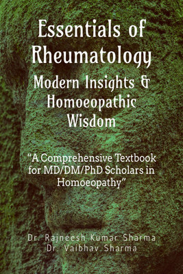 Essentials of Rheumatology  - A Comprehensive Textbook for MD/DM/PhD Scholars in Homoeopathy(English, Hardcover, Dr. Rajneesh Kumar Sharma)