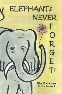 Elephants Never Forget (2nd Edition)(English, Hardcover, Falkner Ria)
