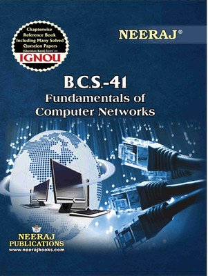 NEERAJ PUBLICATIONS (B.C.S-41) Fundamentals of Computer Networks, English Medium (Latest Edition) IGNOU Help Book with Solved Sample Papers and Important Exam Notes.(Paperback, NEERAJ PUBLICATIONS)