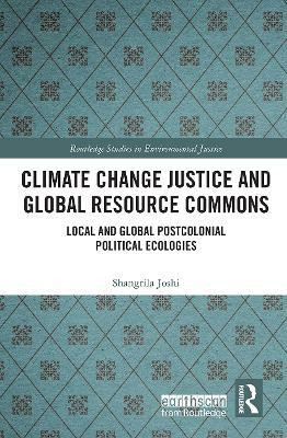 Climate Change Justice and Global Resource Commons(English, Paperback, Joshi Shangrila)