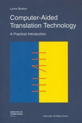 Computer-Aided Translation Technology(English, Paperback, Bowker Lynne)