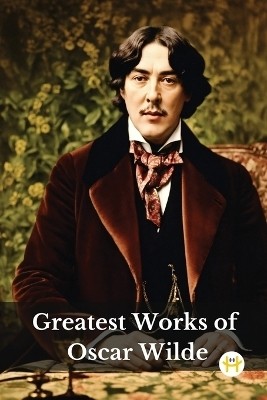 Greatest Works of Oscar Wilde (Deluxe Hardbound Edition)(English, Paperback, Wilde Oscar)